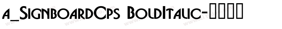 a_SignboardCps BoldItalic字体转换